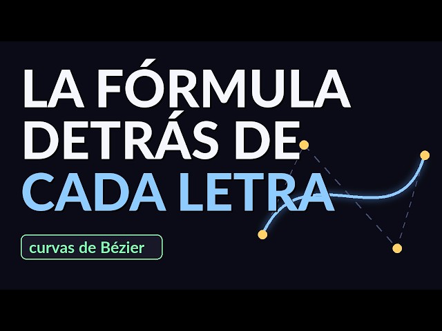 La curva secreta detrás de cada letra que lees | Bézier