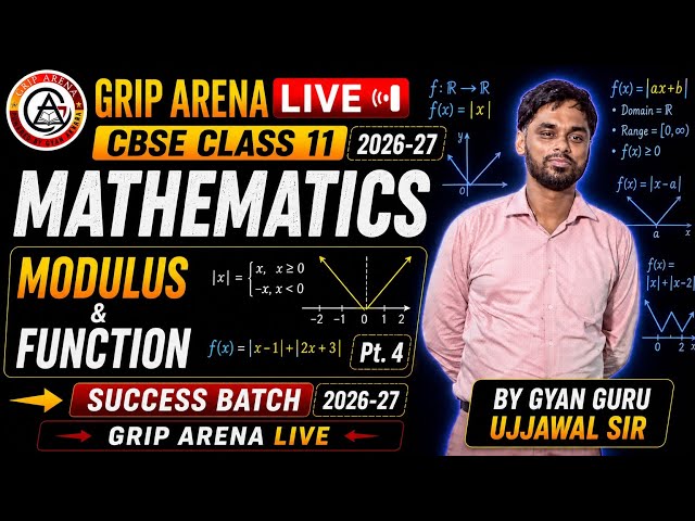 CBSE Class 11 Mathematics | Modulus & Function Pt. 4 | Success Batch 2026-27 | GRIP ARENA LIVE