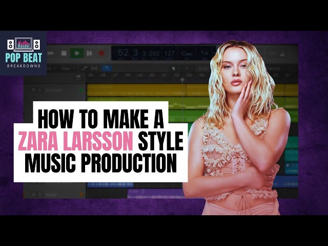 How To Make A Zara Larsson Style Music Production