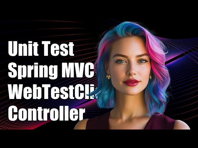 Unit Testing Spring Controllers with WebTestClient and ControllerAdvice