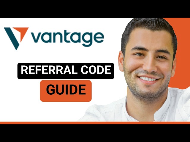 Vantage: How to Refer and Earn (Referral Code Guide)