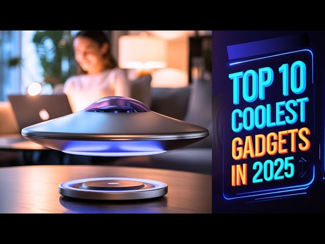 Top 10 cool gadget in 2025 || Best Innovative Gadgets & Tech Upgrades of 2025