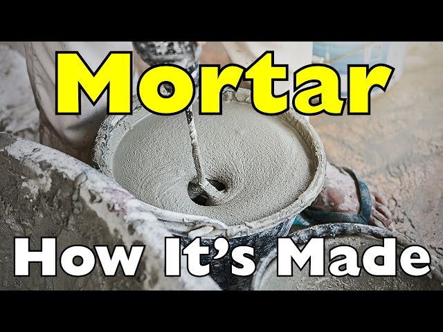 Mortar: How It's Made and All Its Uses