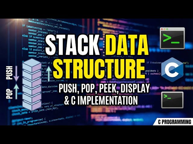 Data Structures 101: How to Build a Stack in C (Complete Tutorial)
