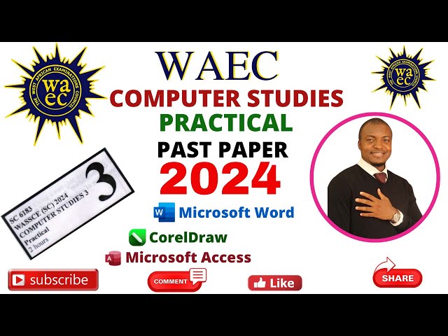 WAEC COMPUTER STUDIES PRACTICALS 2024