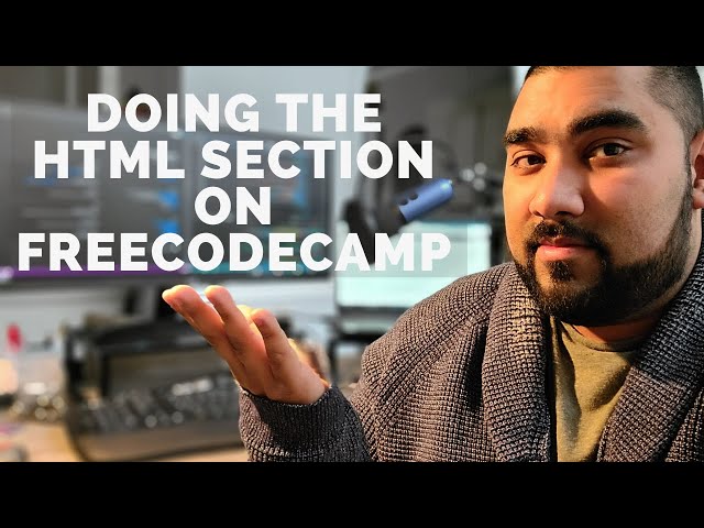 Doing the HTML section of FreeCodeCamp with commentary to help you!