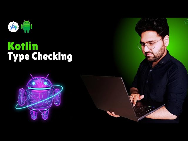 🔥Kotlin Type Checking Explained | Type Safety in Kotlin | Hindi