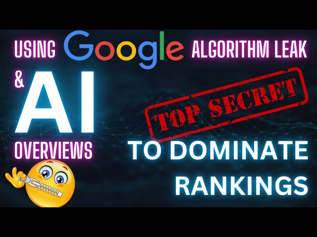 🤯 Google Algorithm Leak, AI Overviews 🤖 - EXPOSING GOOGLE'S SECRETS & HOW TO USE THEM TO RANK  📈📈📈