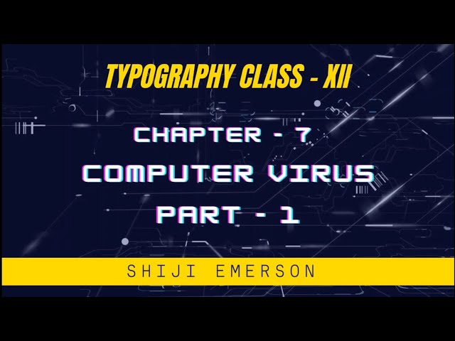 CLASS XII | CHAPTER-7 COMPUTER VIRUS | TYPOGRAPHY AND COMPUTER APPLICATIONS(817) |