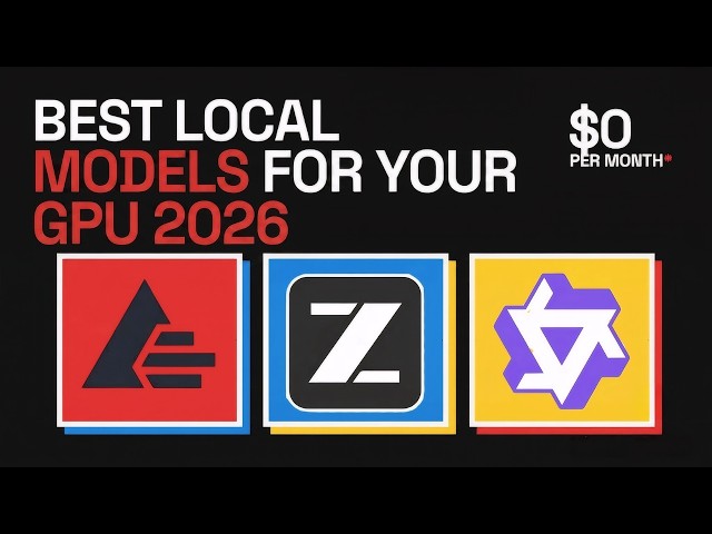 Best Local AI Models For Your Every GPU 2026