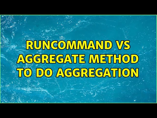 runCommand vs aggregate method to do aggregation