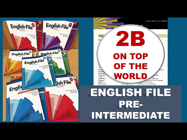 English File Pre-Intermediate 2B (5th Edition) - SPEAKING PRACTICE - ON TOP OF THE WORLD