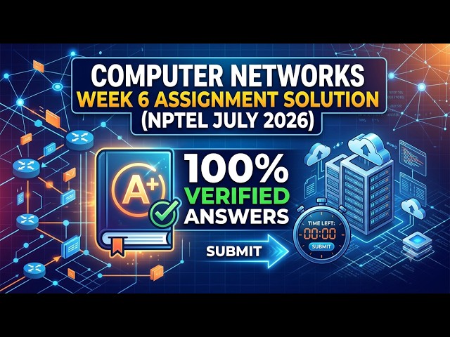 Computer Networks Week 6 Assignment Solution | NPTEL July 2026 Answers | 100% Verified Solutions