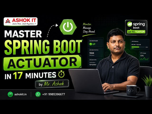 Master Spring Boot Actuator in 17 Minutes | Health, Metrics & Monitoring Tutorial | Ashok IT