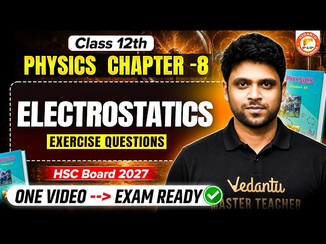 Electrostatics Class 12th Exercise Questions | Class 12 Physics Chapter 8 HSC Board 2027 | Ahad Sir