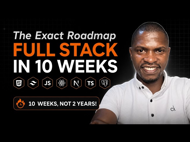 The 10-Week Full-Stack Learning Path (Complete Roadmap)