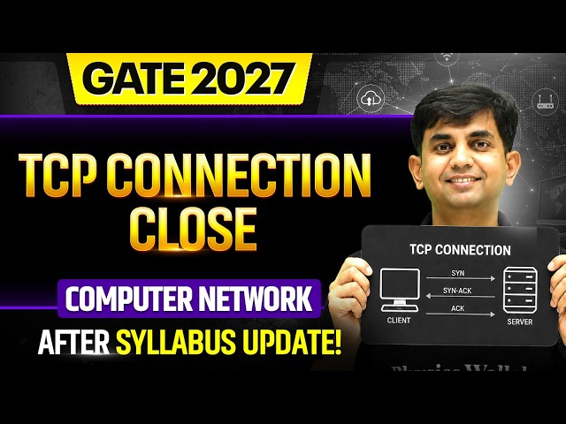 [After Syllabus Update!] TCP Connection Close | Computer Network | GATE 2027