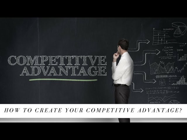 How to develop competitive advantage for your business?