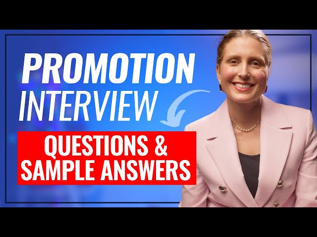 SMART ANSWERS to Job Promotion Interview Questions + Sample Answers! (Internal Promotion Interviews)