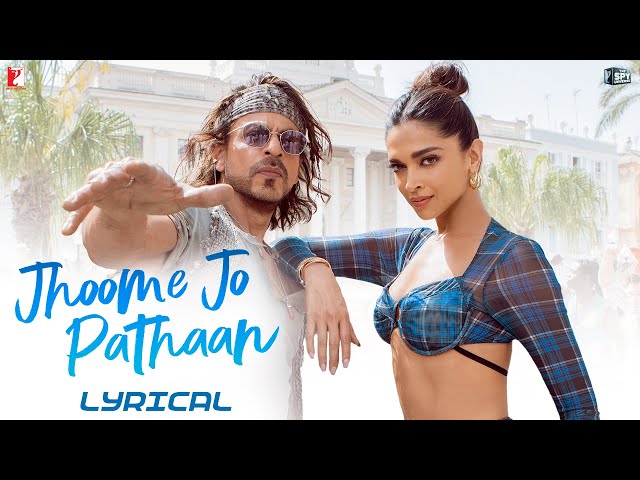 Lyrical | Jhoome Jo Pathaan | Shah Rukh Khan, Deepika | Vishal & Sheykhar, Arijit, Sukriti, Kumaar