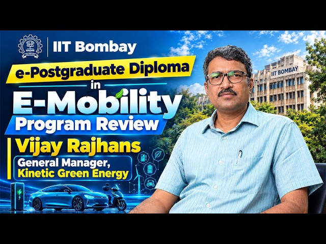 IIT Bombay E-Mobility Program Brings Automotive Professional Back to Technical Learning After 21 Yrs