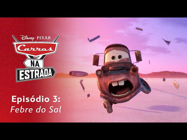 Episódio 3: Febre do Sal - Carros Na Estrada, da Disney e Pixar