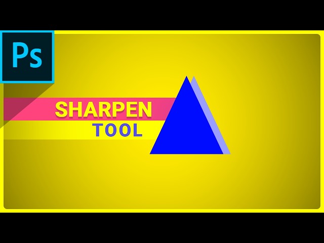 Sharpen Tool  | Photoshop Tutorial