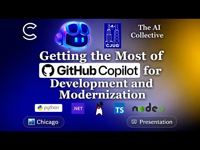 LIVE: Getting the Most of GitHub Copilot for Development and Modernization