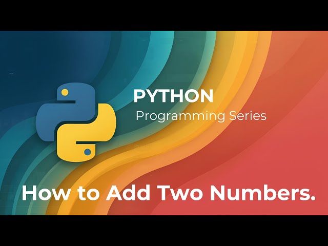 How To Add Two Numbers in Python.