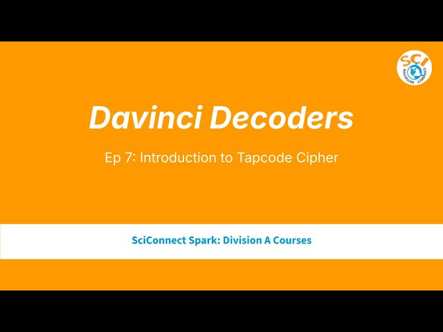 25’ - 26’ DaVinci Decoders Video 7 of 9: Introduction to Tapcode Cipher