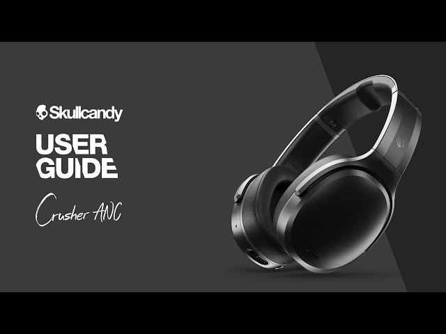 Crusher ANC Headphones | User Guide | Skullcandy