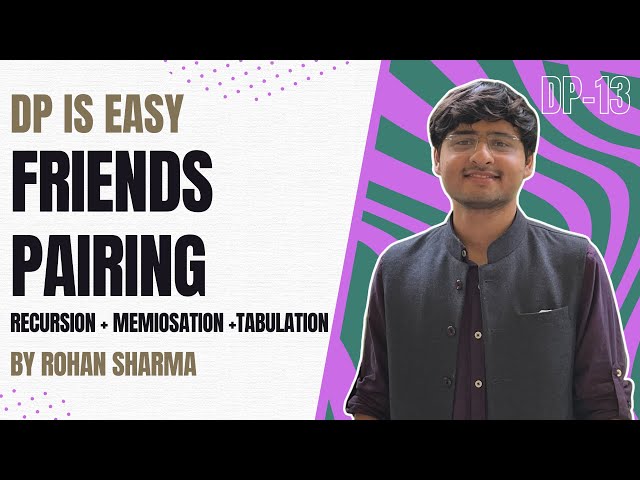 Friends Pairing | Recursion + Memoisation + Tabulation | DP-13 | DP Is Easy