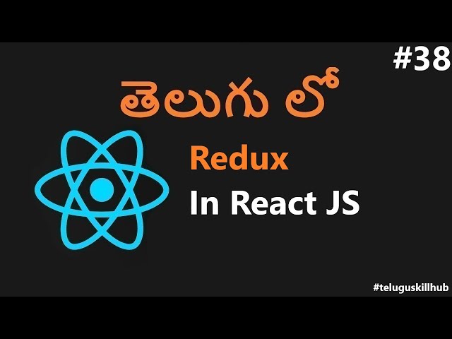 Redux in React js in telugu - 38 - ReactJs in Telugu