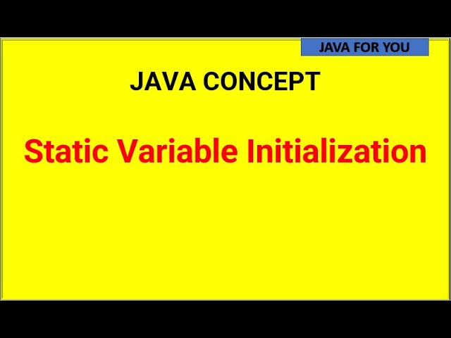 Java Static variable initialization|java for beginners|java for you