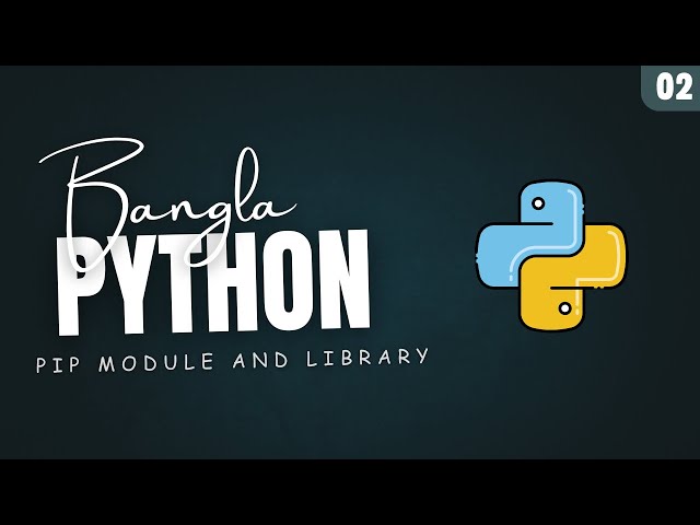 #2 Pip Module and Library | Python Bangla Tutorial 2025
