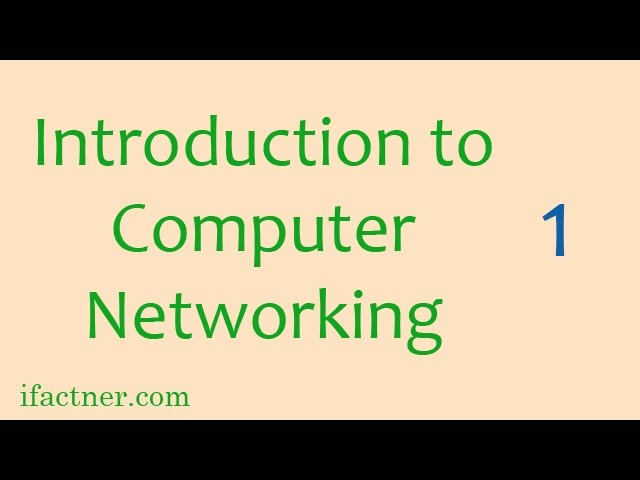 INTRODUCTION TO COMPUTER NETWORKS: Networking tutorials for beginners 1