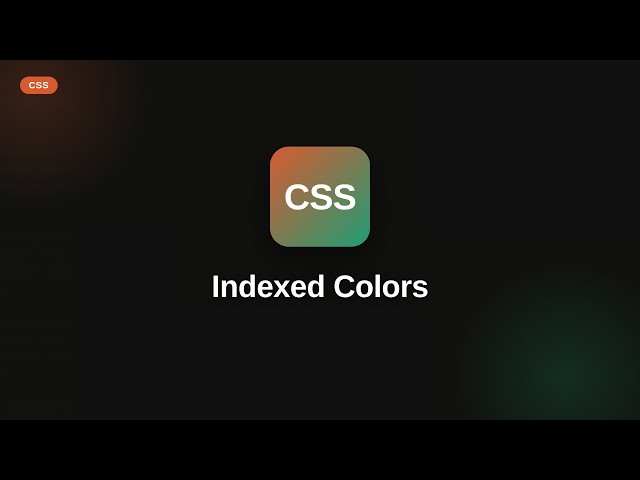 Css - Web development basic Series: Indexed Colors