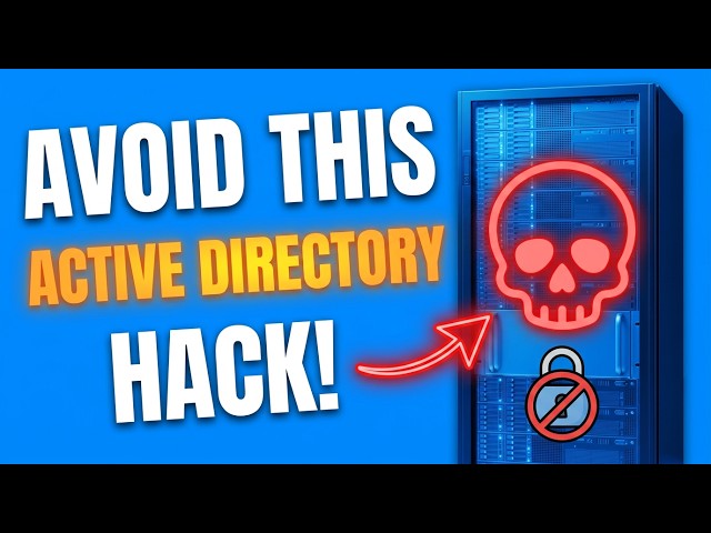 Avoid This Active Directory Hack!