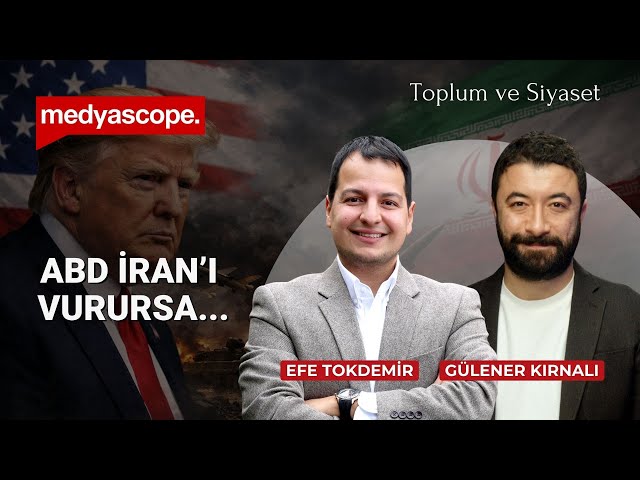 Trump'ın iç ve dış savaşı | ABD, İran'ı vurursa ne olur? | Efe Tokdemir | Toplum ve Siyaset