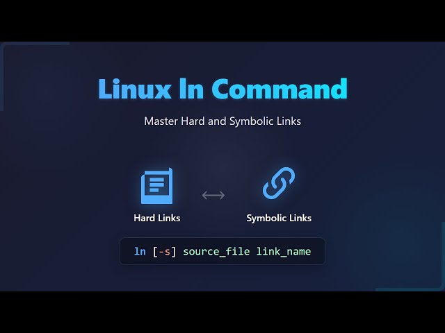 Linux ln Command: Master Hard & Symbolic Links for File Management