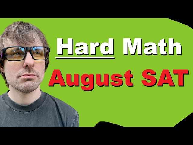 Hard Module 2 Math You NEED for the August SAT