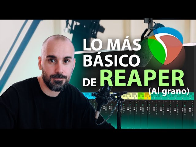 Lo más BÁSICO de REAPER  (Tutorial al grano)