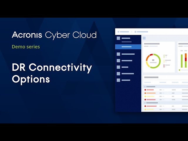 DR Connectivity Options | Acronis Cyber Disaster Recovery Cloud | Acronis Cyber Cloud Demo Series