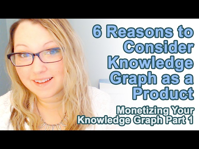 6 Reasons to Consider Knowledge Graph as a Product: Monetizing your knowledge graph part 1