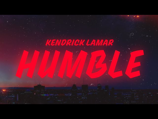 Kendrick Lamar - HUMBLE (Lyrics)