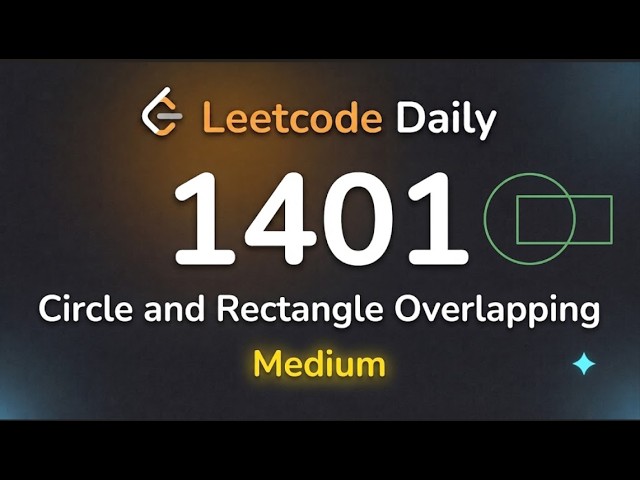 Leetcode 1401 - Circle and Rectangle Overlapping with Diagrams | Leetcode Daily | Java C++ Python