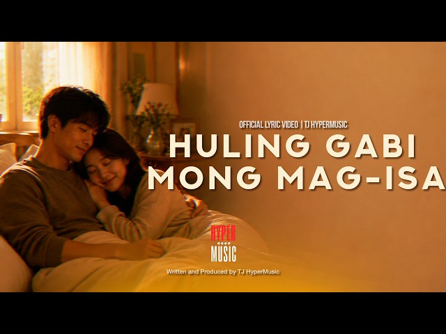 Huling Gabi Mong Mag-Isa | TJ Hypermusic Official Lyric Video