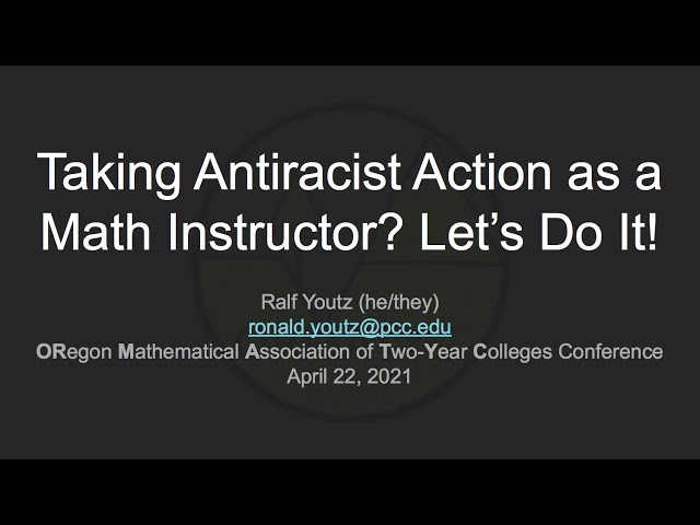 Taking Antiracist Action as a Math Instructor? Let’s Do It! | ORMATYC 2021