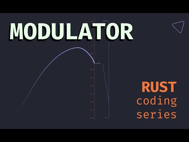 Modulator crate and Play app (Rust coding series)