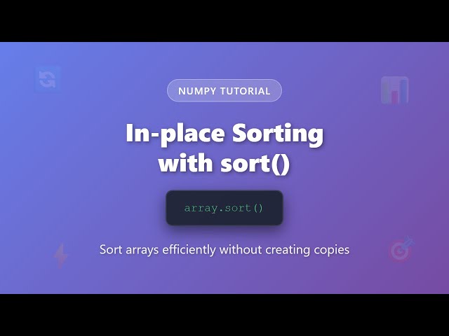 NumPy In-Place Sorting with sort() | Array Sorting Tutorial for Beginners
